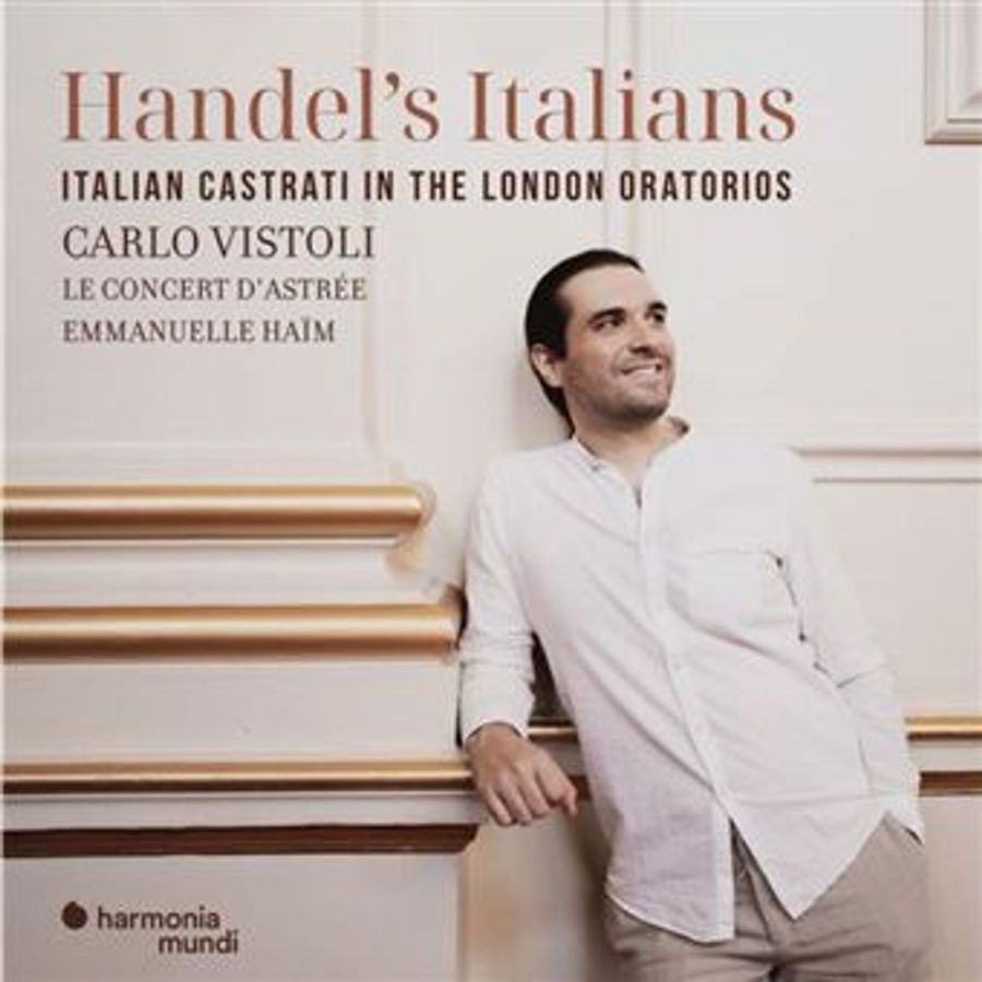 Carlo Vistoli / Le concert d’astrée – Emmanuelle Haïm: „Handel‘s Italians“ (Harmonia Mundi)
